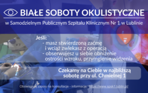 Plakat informujący o inicjatywie "Białe soboty okulistyczne" w Samodzielnym Publicznym Szpitalu Klinicznym nr 1 w Lublinie